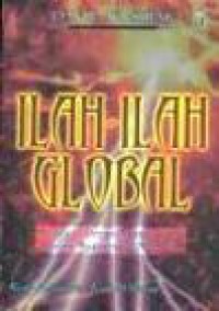 Ilah-Ilah Global: Menggali Peran Agama-agama dalam Masyarakat Modern [Judul asli: Global Gods, Exploring the Role of Religion in Modern Societies]