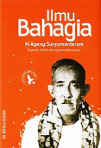 Ilmu Bahagia Ki Ageng Suryomentaram: Sejarah, Kisah dan Ajaran Kemuliaan