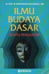 Ilmu Budaya Dasar: Suatu Pengantar