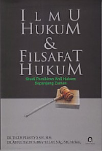 Ilmu Hukum dan Filsafat Hukum: Studi Pemikiran Ahli Hukum Sepanjang Zaman