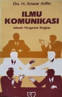 Ilmu Komunikasi: Sebuah Pengantar Ringkas