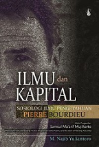 Ilmu dan Kapital: Sosiologi Ilmu Pengetahuan Pierre Bourdieu