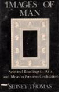 Images of Man: Selected Readings in Arts and Ideas