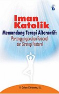 Iman Katolik Memandang Terapi Alternatif: Pertanggungjawaban Rasional dan Strategi Pastoral