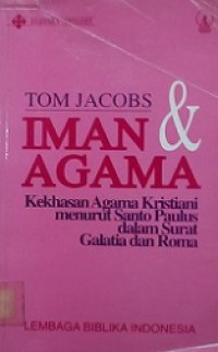 Iman dan Agama: Kekhasan Agama Kristiani Menurut Santo Paulus dalam Surat Galatia dan Roma