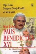 Iman dan Akal Paus Benedictus XVI: Papa Ratzi, Pengawal Gereja Katolik di Masa Sulit