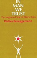 In Man We Trust: The Neglected Side of Biblical Faith