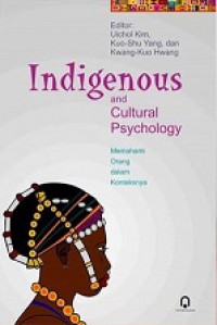 Indigenous and Cultural Psychology: Memahami Orang dalam Konteksnya