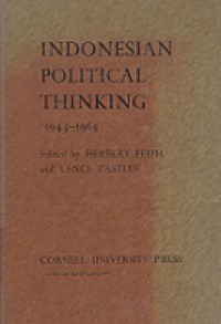 Indonesian Political Thinking 1945-1965