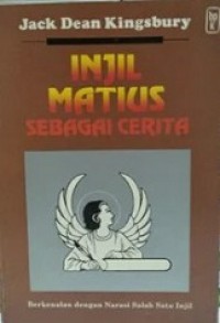 Injil Matius Sebagai Cerita: Berkenalan dengan Narasi Salah Satu Injil [Judul asli: Matthew as Story]