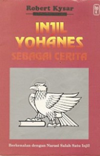 Injil Yohanes Sebagai Cerita: Berkenalan dengan Narasi Salah Satu Injil [Judul asli: John as Story of Jesus]