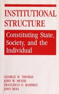 Institutional Structure: Constituting State, Society, and The Individual