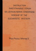 Instruction Inaestimabile Donum on Certain Norms Concerning Worship of the Eucharistic Mystery