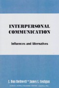 Interpersonal Communication: Influences and Alternatives