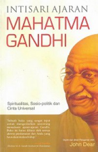 Intisari Ajaran Mahatma Gandhi: Spiritualitas, Sosio-Politik dan Cinta Universal