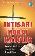 Intisari Moral Katolik Menurut Kitab Suci, Konsili, dan Teologi Moral