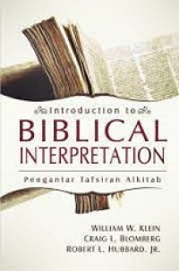 Introduction to Biblical Interpretation (Vol. 1): Pengantar Tafsiran Alkitab