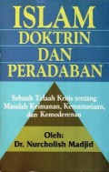 Islam Doktrin dan Peradaban: Sebuah Telaah Kritis tentang Masalah Keimanan, Kemanusiaan dan Kemoderenan