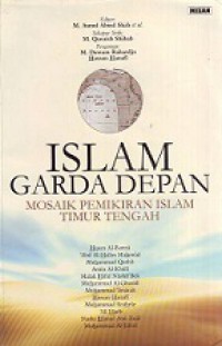 Islam Garda Depan: Mosaik Pemikiran Islam Timur Tengah