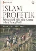 Islam Profetik: Substansiasi Nilai-nilai Agama dalam Ruang Publik