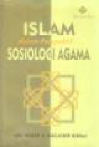 Islam Dalam Perspektif Sosiologi Agama [Judul asli: Islam ans Sociological Perspectives]