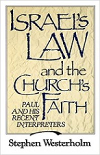 Israel's Law and the Church's Faith: Paul and His Regent Interpreters