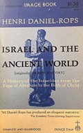 Israel and the Ancient World: This is a history of the Israelites from the Time of Abraham to the Birth of Christ.