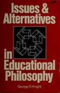 Issues and Alternatives in Educational Philosophy