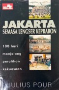 Jakarta Semasa Lengser Keprabon: 100 Hari Menjelang Peralihan Kekuasaan