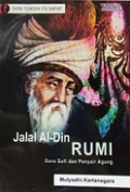 Jalal Al-Din Rumi: Guru Sufi dan Penyair Agung [Judul asli: The Mystical Reflections of Jalal Al-Din Rumi]