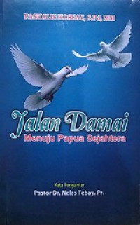 Jalan Damai Menuju Papua Sejahtera