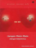 Jangan Main-Main (dengan Kelaminmu)