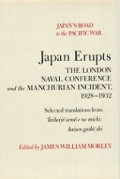 Japan Erupts: The London Naval Conference and the Manchurian Incident, 1928-1932