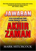 Jawaban Atas Pertanyaan yang Sering Muncul tentang Akhir Zaman [Judul asli: 101 Answer to the Most Asked Questions About the End Times]