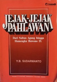 Jejak-Jejak Pahlawan: dari Sultan Agung hingga Hamengku Buwono IX