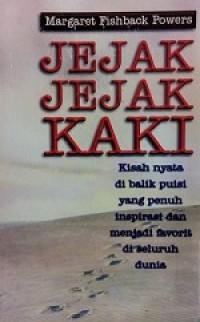 Jejak-Jejak Kaki: Kisah Nyata di Balik Puisi yang Penuh Inspirasi dan Menjadi Favorit di Seluruh Dunia [Judul asli: Footprints]