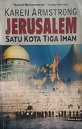 Jerusalem: Satu Kota Tiga Iman [Judul asli: Jerusalem: One City, Three Faiths]