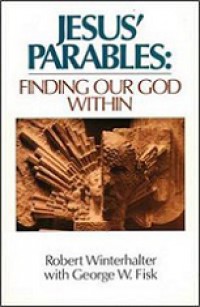 Jesus' Parables: Finding Our God Within