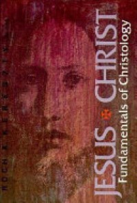 Jesus Christ: Fundamentals of Christology