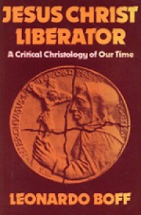 Jesus Christ Liberator: A Critical Christology of Our Time