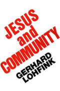 Jesus and Community: The Social Dimension of Christian Faith [Judul asli: Wie hat Jesus Gemeinde gewollt?]