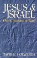 Jesus and Israel: One Covenant or Two?