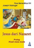 Jesus dari Nazareth: Prolog, Kisah Masa Muda [Judul asli: Jesus Von Nazareth]