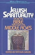 Jewish Spirituality I: From the Bible Through the Middle Ages