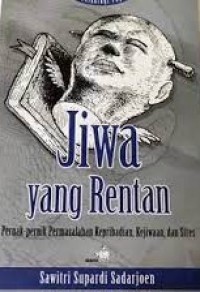 Jiwa yang Rentan: Pernak-Pernik Permasalahan Kepribadian, Kejiwaan dan Stres