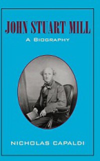 John Stuart Mill: A Biography