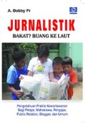 Jurnalistik - Bakat? Di Buang ke Laut