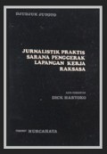 Jurnalistik Praktis Sarana Penggerak Lapangan Kerja Raksasa