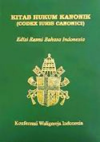 Kitab Hukum Kanonik - Edisi Resmi Bahasa Indonesia [Judul asli: Codex Iuris Canonici]