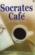 Kafe Socrates: Citarasa Baru Filsafat [Judul asli: Socrates Cafe, A Fresh Taste of Philosophy]